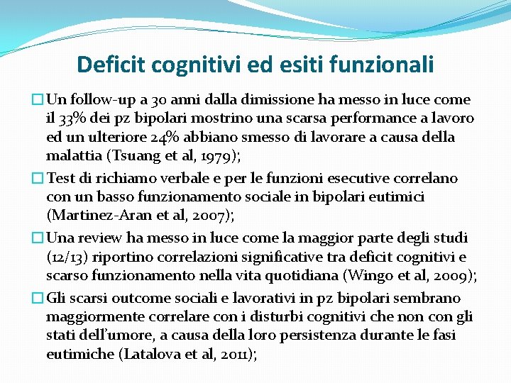 Deficit cognitivi ed esiti funzionali �Un follow-up a 30 anni dalla dimissione ha messo