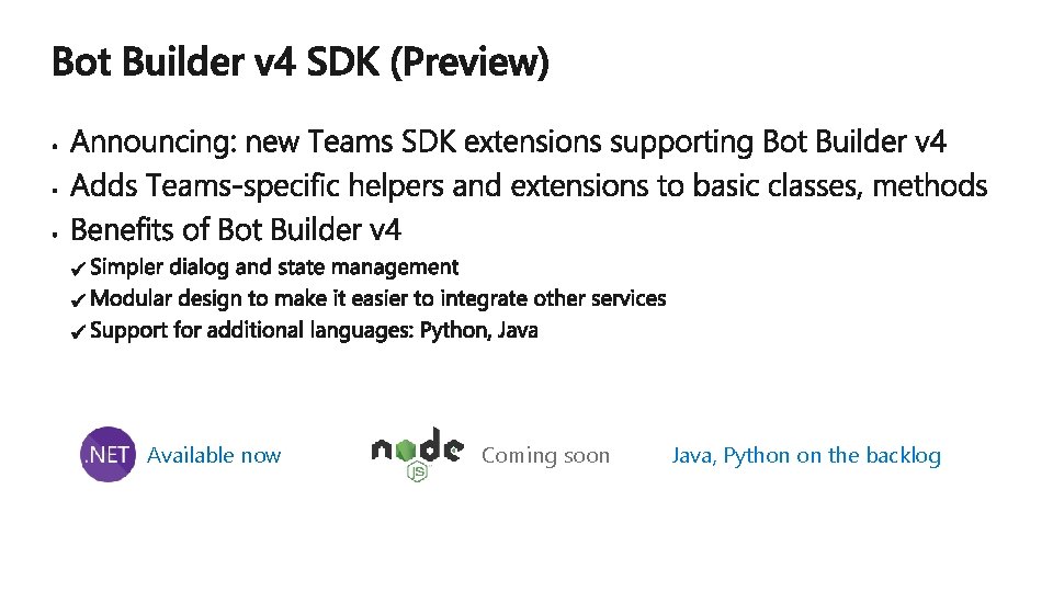 Available now Coming soon Java, Python on the backlog Available now Coming soon Java, Python on the backlog