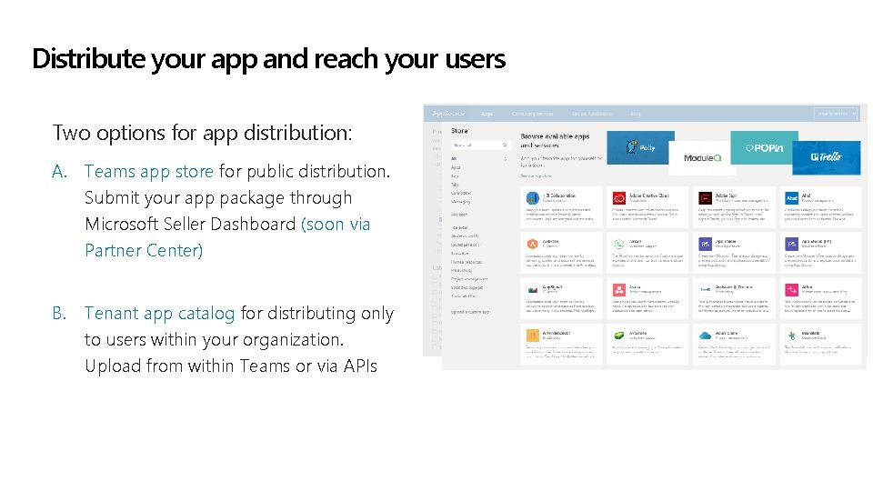 Distribute your app and reach your users Two options for app distribution: A. Teams Distribute your app and reach your users Two options for app distribution: A. Teams