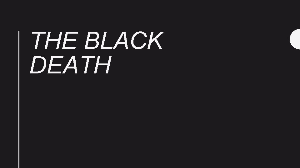 THE BLACK DEATH 