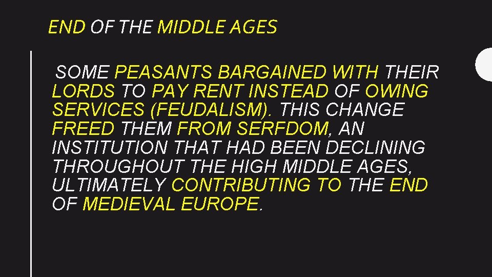 END OF THE MIDDLE AGES SOME PEASANTS BARGAINED WITH THEIR LORDS TO PAY RENT