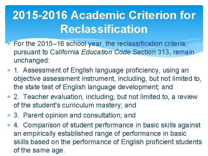 2015 -2016 Academic Criterion for Reclassification For the 2015– 16 school year, the reclassification