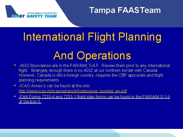 Tampa FAASTeam International Flight Planning And Operations • -ADIZ Boundaries are in the FAR/AIM,