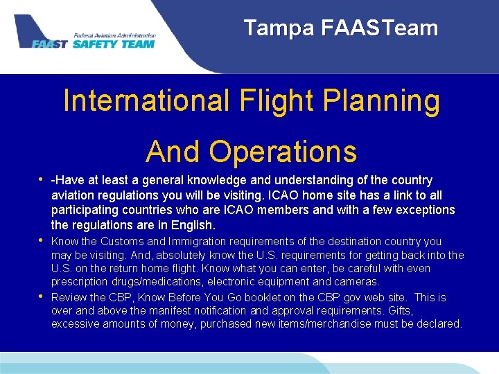 Tampa FAASTeam International Flight Planning And Operations • -Have at least a general knowledge