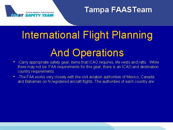 Tampa FAASTeam International Flight Planning And Operations • -Carry appropriate safety gear, items that