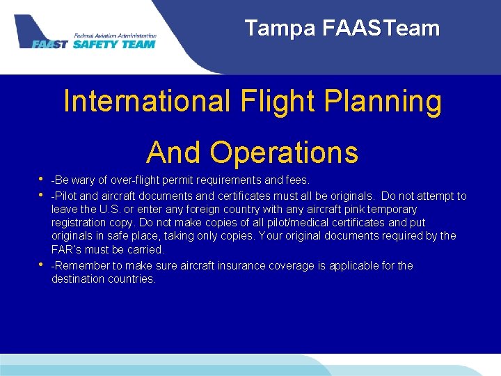 Tampa FAASTeam International Flight Planning And Operations • -Be wary of over-flight permit requirements