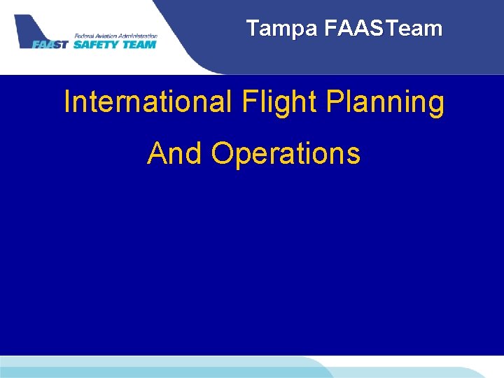 Tampa FAASTeam International Flight Planning And Operations 