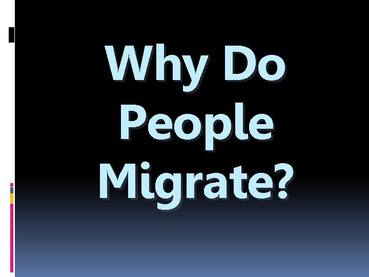 Why Do People Migrate? 