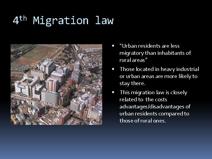 4 th Migration law “Urban residents are less migratory than inhabitants of rural areas”