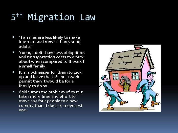 5 th Migration Law “Families are less likely to make international moves than young