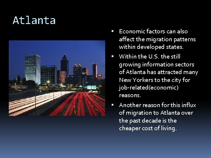 Atlanta Economic factors can also affect the migration patterns within developed states. Within the