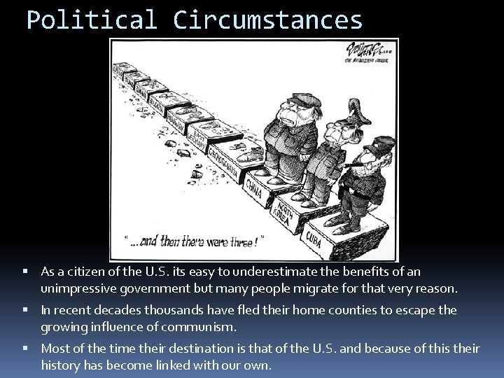 Political Circumstances As a citizen of the U. S. its easy to underestimate the