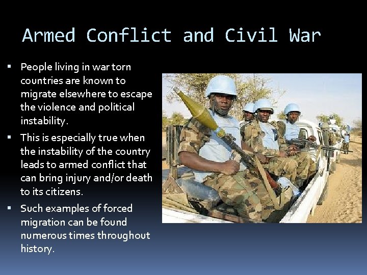 Armed Conflict and Civil War People living in war torn countries are known to