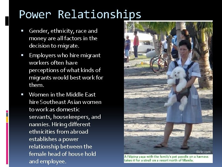 Power Relationships Gender, ethnicity, race and money are all factors in the decision to