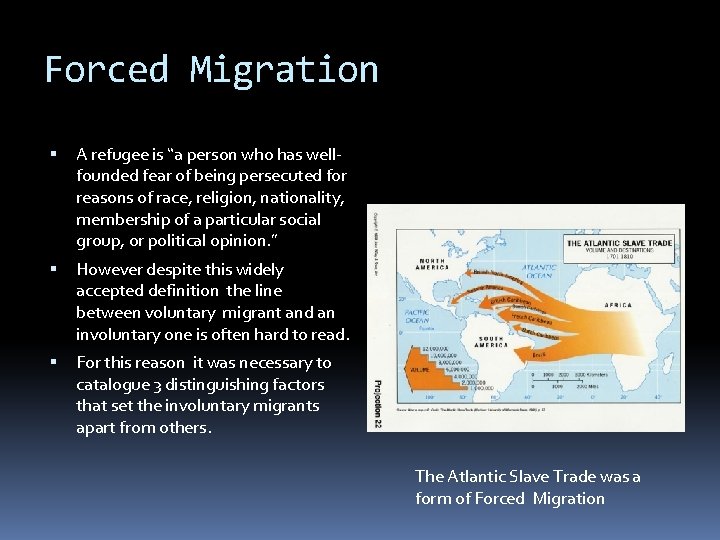 Forced Migration A refugee is “a person who has wellfounded fear of being persecuted