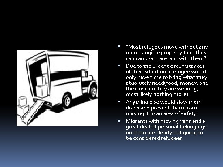 “Most refugees move without any more tangible property than they can carry or “Most refugees move without any more tangible property than they can carry or