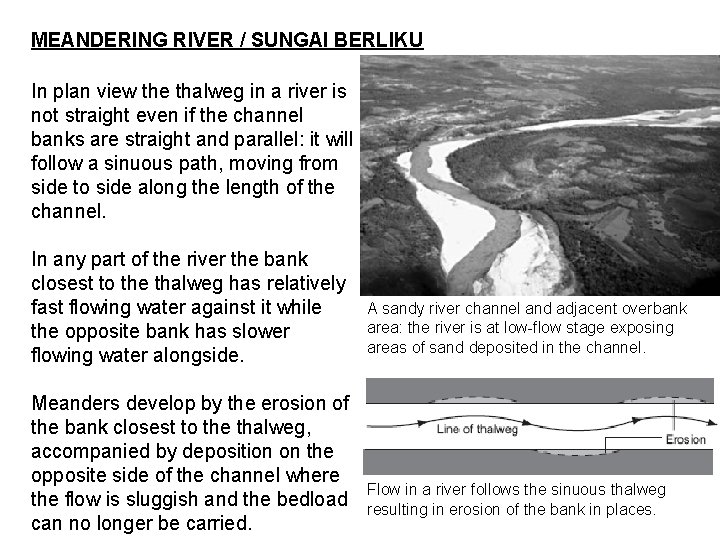 MEANDERING RIVER / SUNGAI BERLIKU In plan view the thalweg in a river is