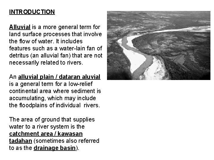 INTRODUCTION Alluvial is a more general term for land surface processes that involve the