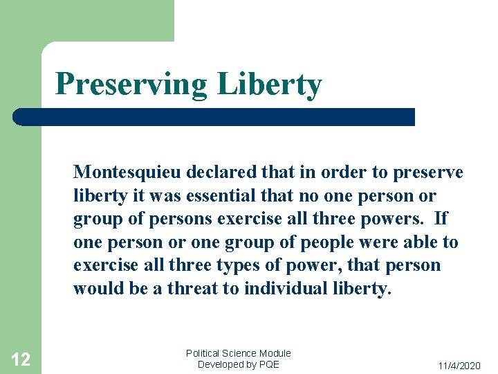 Preserving Liberty Montesquieu declared that in order to preserve liberty it was essential that