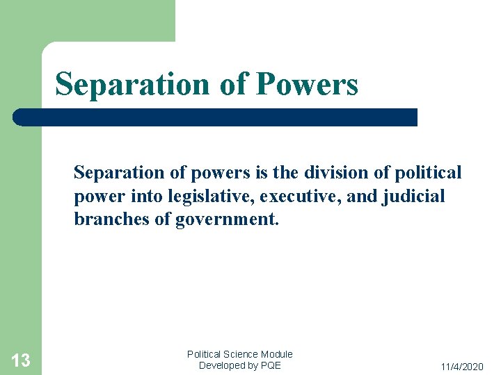 Separation of Powers Separation of powers is the division of political power into legislative,