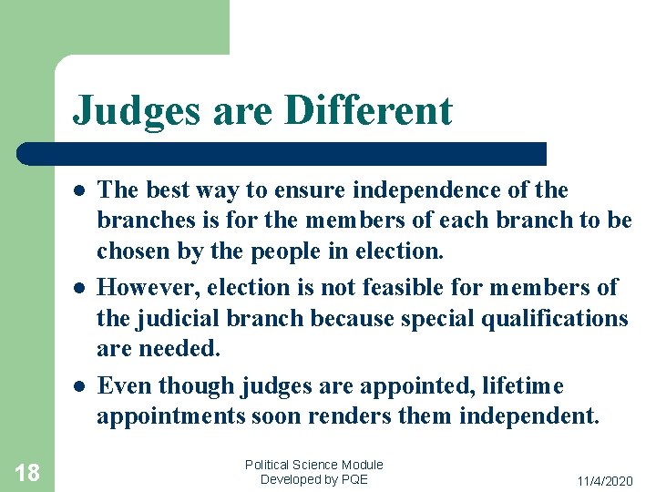 Judges are Different l l l 18 The best way to ensure independence of