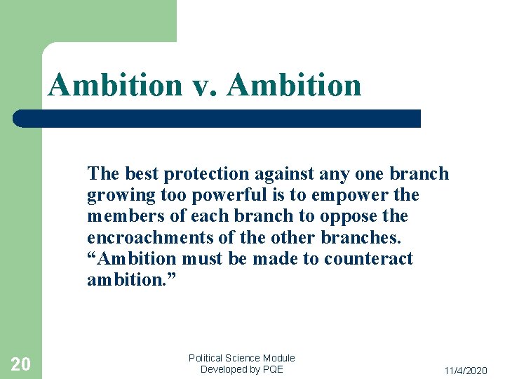 Ambition v. Ambition The best protection against any one branch growing too powerful is