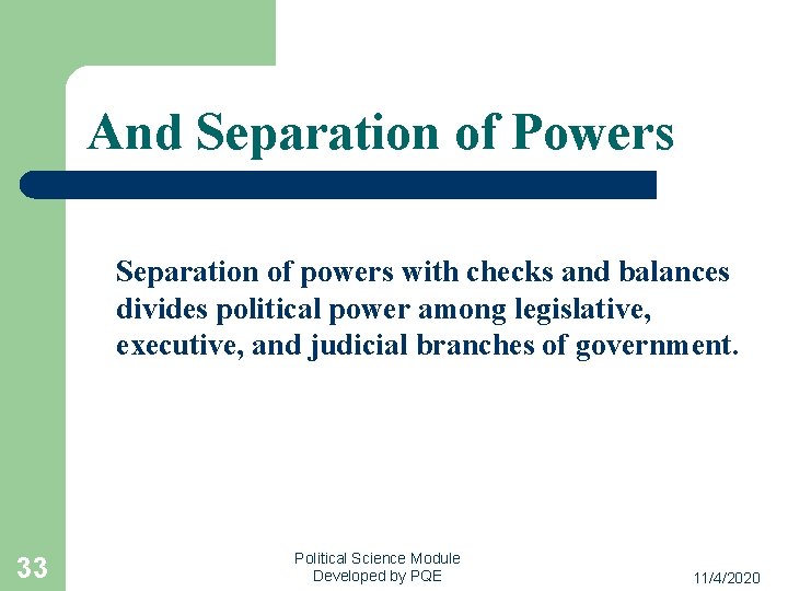 And Separation of Powers Separation of powers with checks and balances divides political power