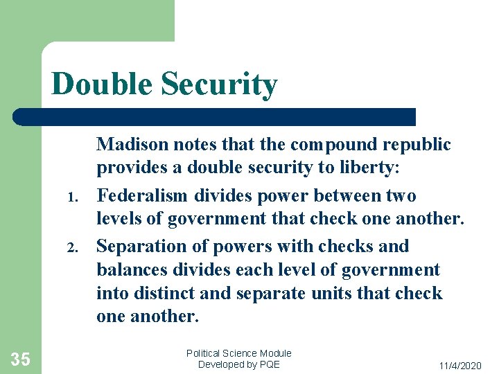 Double Security 1. 2. 35 Madison notes that the compound republic provides a double