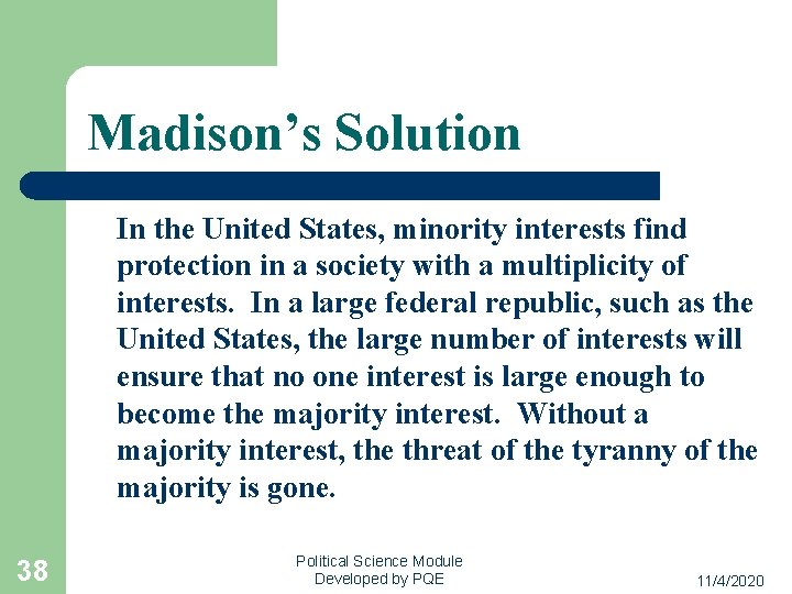 Madison’s Solution In the United States, minority interests find protection in a society with