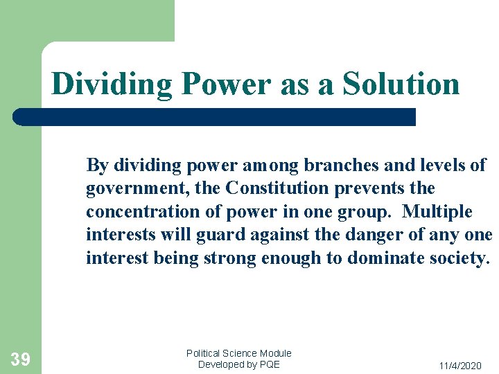 Dividing Power as a Solution By dividing power among branches and levels of government,