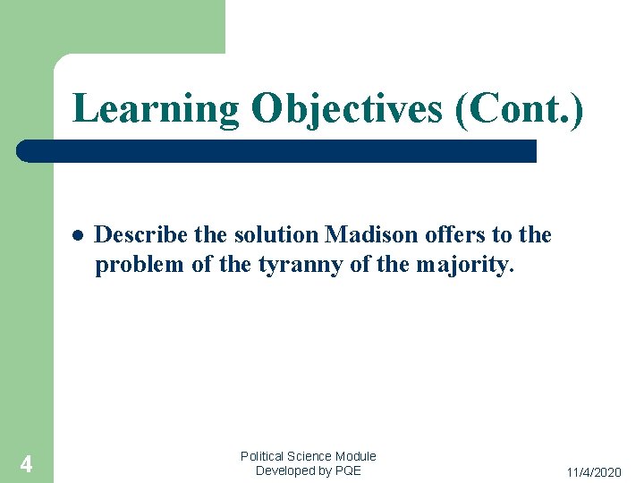 Learning Objectives (Cont. ) l 4 Describe the solution Madison offers to the problem