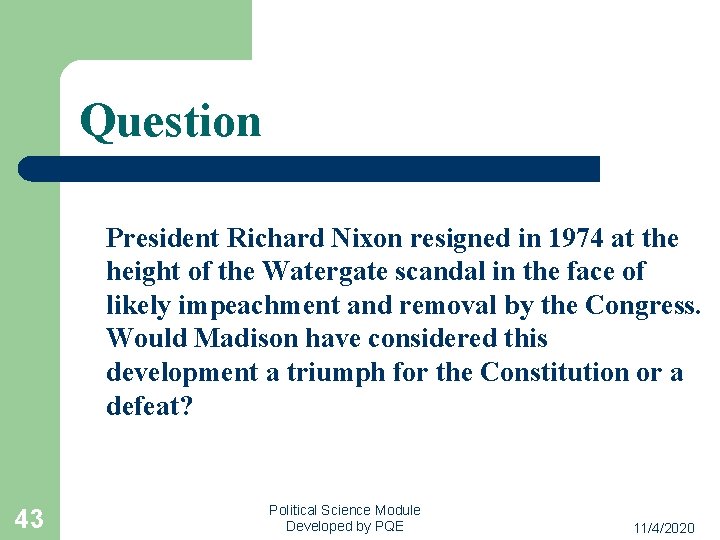 Question President Richard Nixon resigned in 1974 at the height of the Watergate scandal