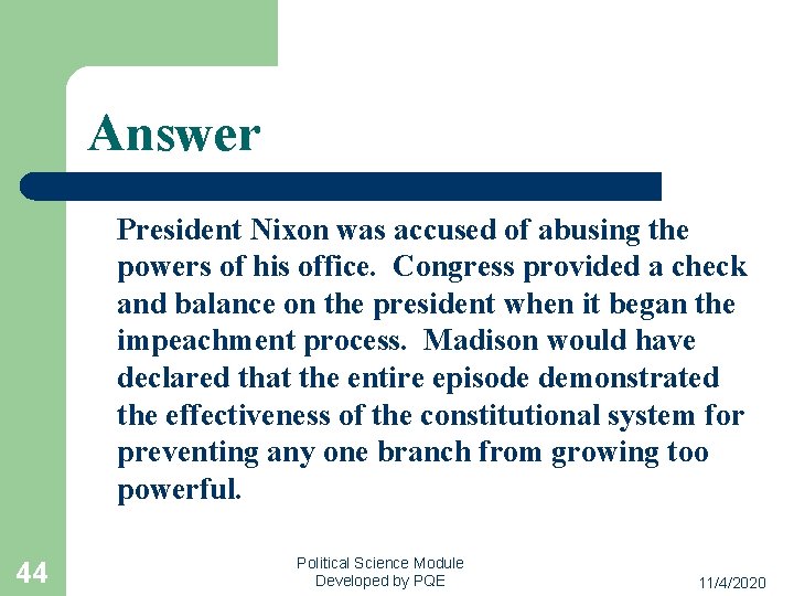 Answer President Nixon was accused of abusing the powers of his office. Congress provided