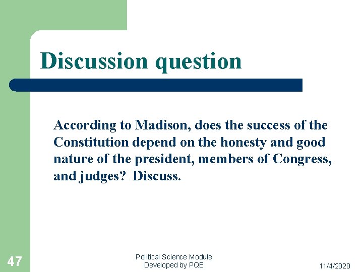 Discussion question According to Madison, does the success of the Constitution depend on the