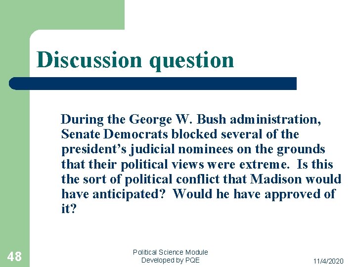 Discussion question During the George W. Bush administration, Senate Democrats blocked several of the