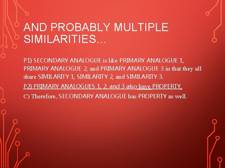 AND PROBABLY MULTIPLE SIMILARITIES… P 1) SECONDARY ANALOGUE is like PRIMARY ANALOGUE 1, PRIMARY