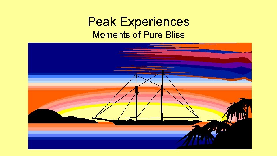 Peak Experiences Moments of Pure Bliss 