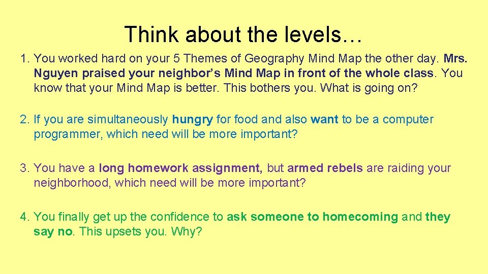 Think about the levels… 1. You worked hard on your 5 Themes of Geography