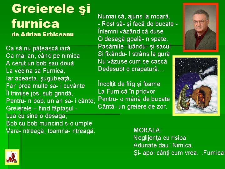 Greierele şi furnica de Adrian Erbiceanu Ca să nu păţească iară Ca mai an,