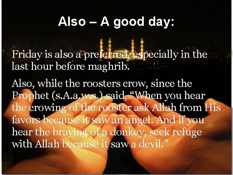 Also – A good day: Friday is also a preferred, especially in the last