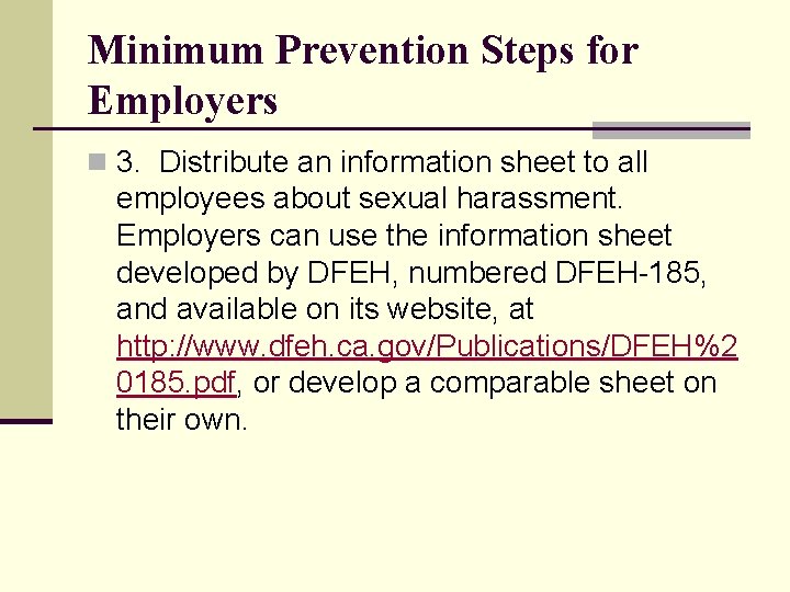 Minimum Prevention Steps for Employers n 3. Distribute an information sheet to all employees