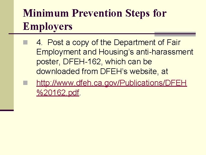 Minimum Prevention Steps for Employers n n 4. Post a copy of the Department