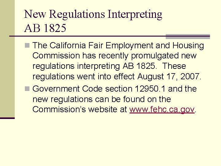 New Regulations Interpreting AB 1825 n The California Fair Employment and Housing Commission has