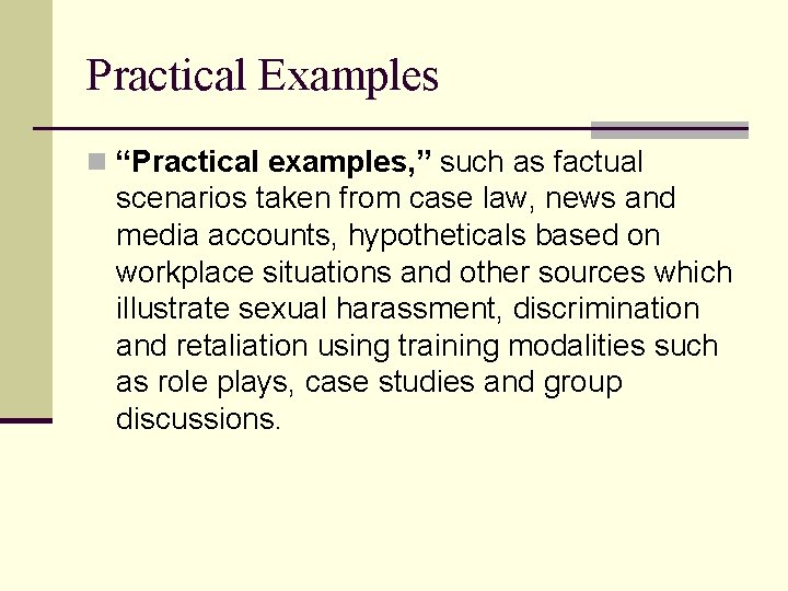 Practical Examples n “Practical examples, ” such as factual scenarios taken from case law,