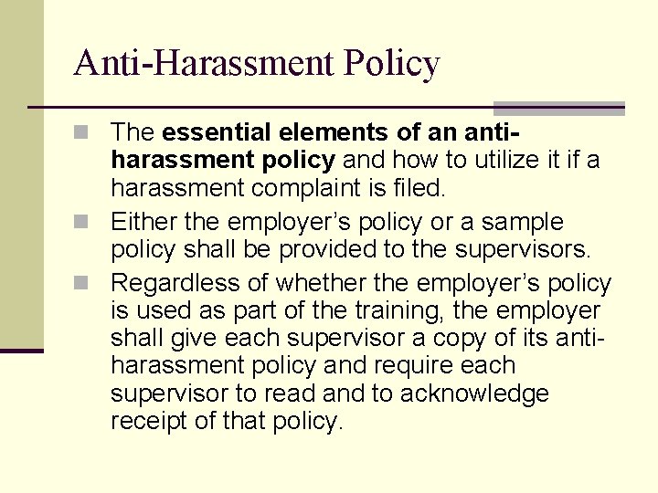 Anti-Harassment Policy n The essential elements of an anti- harassment policy and how to