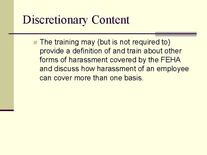 Discretionary Content n The training may (but is not required to) provide a definition