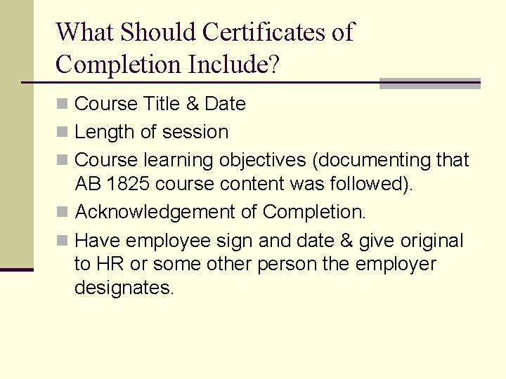 What Should Certificates of Completion Include? n Course Title & Date n Length of