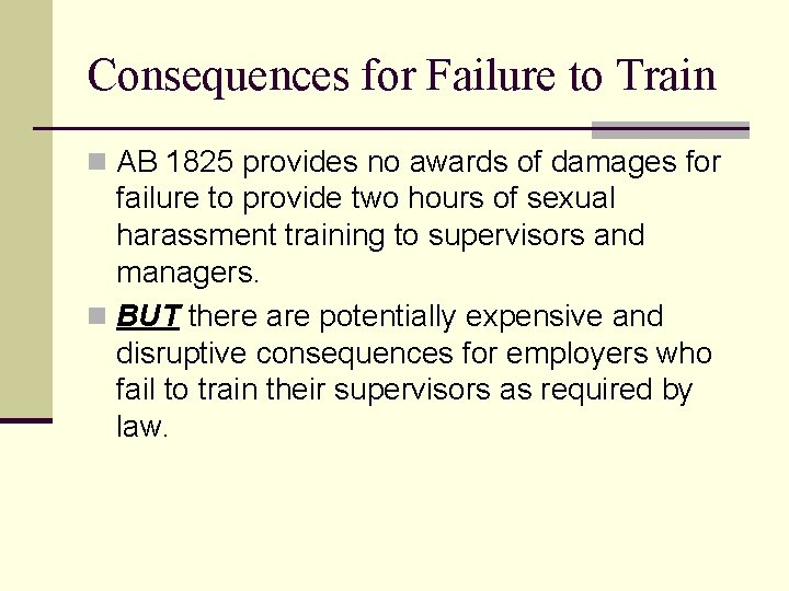 Consequences for Failure to Train n AB 1825 provides no awards of damages for