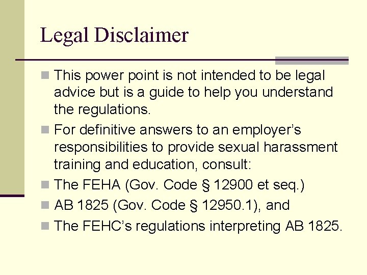 Legal Disclaimer n This power point is not intended to be legal advice but