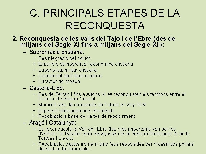 C. PRINCIPALS ETAPES DE LA RECONQUESTA 2. Reconquesta de les valls del Tajo i